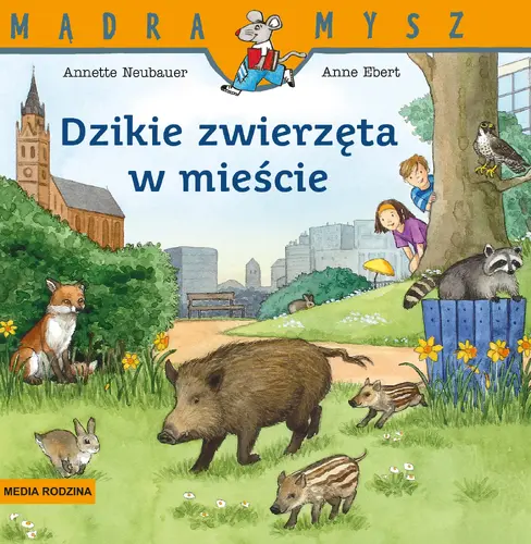 Okładka: Mądra Mysz. Dzikie zwierzęta w mieście