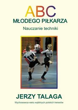 Okładka: ABC młodego piłkarza. Nauczanie techniki