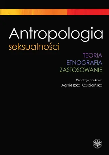 Okładka: Antropologia seksualności. Teoria. Etnografia. Zastosowanie