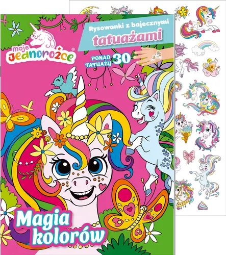 Okładka: Moje Jednorożce. Rysowanki z bajecznymi tatuażami cz. 1 Magia kolorów