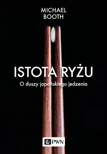 Okładka: Istota ryżu. O duszy japońskiego jedzenia