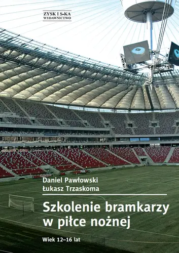 Okładka: Szkolenie bramkarzy w piłce nożnej. Wiek 12-16 lat