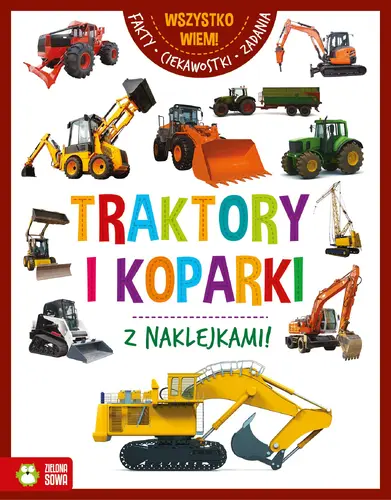Okładka: Wszystko wiem! Traktory i koparki