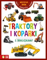 Okładka: Wszystko wiem! Traktory i koparki