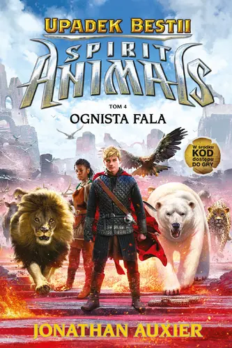 Okładka: Spirit Animals. Upadek Bestii. Ognista fala. Tom 4