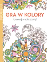 Okładka: Gra w kolory. Uwolnij wyobrażnię!