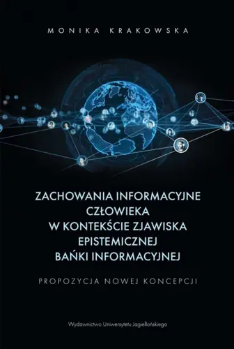 Okładka: Zachowania informacyjne człowieka w kontekście zjawiska epistemicznej bańki informacyjnej