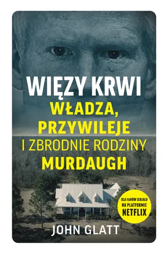 Okładka: Więzy krwi. Władza, przywileje i zbrodnie rodziny Murdaugh