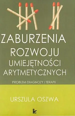Okładka: Zaburzenia rozwoju umiejętności arytmetycznych. Problemy diagnozy i terapii