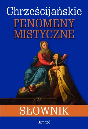 Okładka: Chrześcijańskie fenomeny mistyczne.