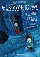 Okładka: Gustaw Gloom i Czarny Porywacz