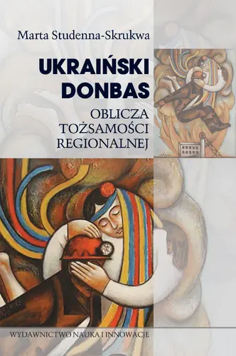 Okładka: Ukraiński Donbas. Oblicza tożsamości regionalnej