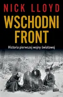 Okładka: Wschodni front. Historia pierwszej wojny światowej