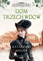 Okładka: Dom trzech wdów. Saga warszawska