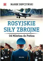 Okładka: Rosyjskie siły zbrojne. Od Milutina do Putina