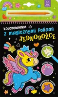 Okładka: Kolorowanka z magicznymi foliami. Jednorożce