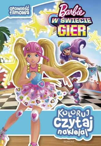 Okładka: Koloruj, czytaj, naklejaj. Barbie w świecie gier. Opowieść filmowa
