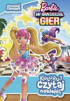 Okładka: Koloruj, czytaj, naklejaj. Barbie w świecie gier. Opowieść filmowa