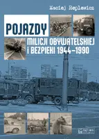 Okładka: Pojazdy Milicji Obywatelskiej i Bezpieki 1944-1990