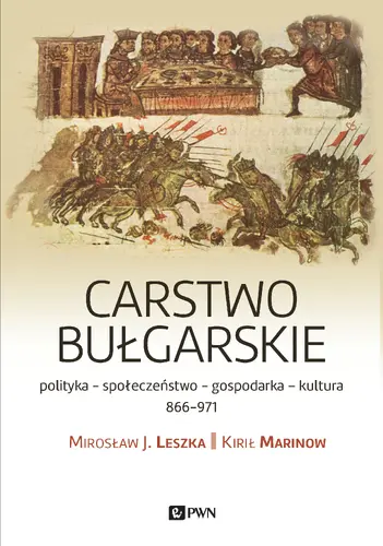 Okładka: Carstwo bułgarskie. Polityka-kultura-społeczeństwo. 866–971