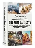 Okładka: Gruzińska uczta. Podróż do kraju wina, biesiad i toastów