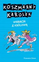 Okładka: Koszmarny Karolek. Wariacje z królową