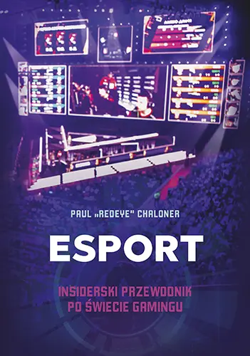 Okładka: Esport. Insiderski przewodnik po świecie gamingu