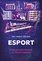 Okładka: Esport. Insiderski przewodnik po świecie gamingu