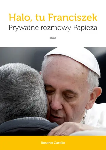 Okładka: Halo, tu Franciszek. Prywatne rozmowy Papieża
