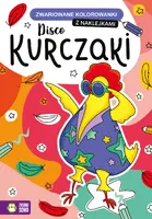 Okładka: Zwariowane kolorowanki. Disco kurczaki