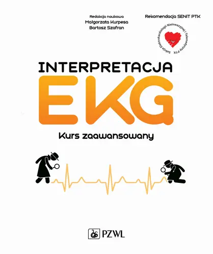Okładka: Interpretacja EKG. Kurs zaawansowany. Wszystko co powinien wiedzieć kardiolog o EKG