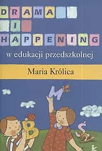 Okładka: Drama i happening w edukacji przedszkolnej