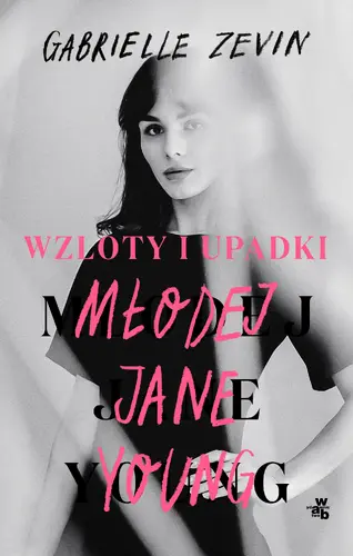 Okładka: Wzloty i upadki młodej Jane Young