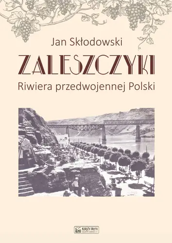 Okładka: Zaleszczyki - riwiera przedwojennej Polski