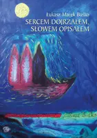 Okładka: Sercem dojrzałem, słowem opisałem