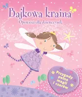 Okładka: Bajkowa kraina. Opowieści dla dziewczynek