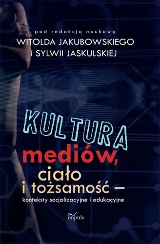 Okładka: Kultura mediów, ciało i tożsamość