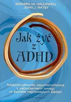 Okładka: Jak żyć z ADHD? Nadpobudliwość psychoruchowa w świetle najnowszych badań