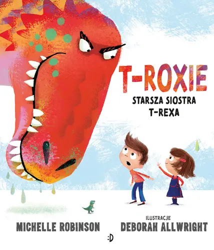 Okładka: T-Roxie. Starsza siostra T-Rexa