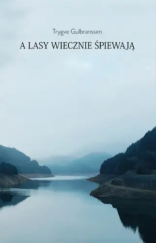 Okładka: A lasy wiecznie śpiewają