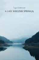 Okładka: A lasy wiecznie śpiewają