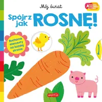 Okładka: Spójrz, jak rosnę! Akademia mądrego dziecka. Mój świat