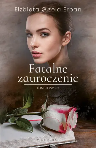Okładka: Fatalne zauroczenie. Tom 1