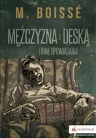 Okładka: Mężczyzna z deską i inne opowiadania