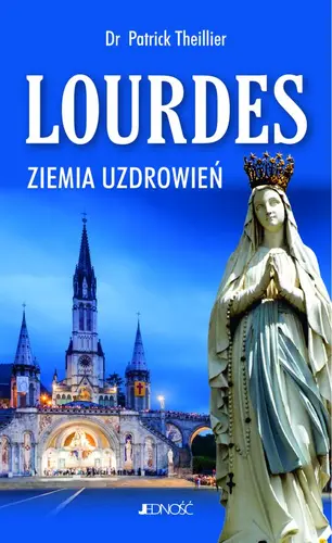 Okładka: Lourdes - ziemia uzdrowień