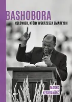 Okładka: Bashobora. Człowiek, który wskrzesza zmarłych