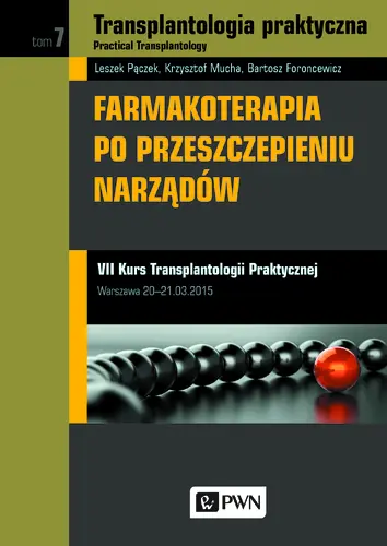 Okładka: Transplantologia praktyczna. Practical Transplantology Tom 7 Farmakoterapia po przeszczepieniu narządów