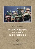Okładka: Kolekcjonerstwo w Chinach do XII wieku n.e