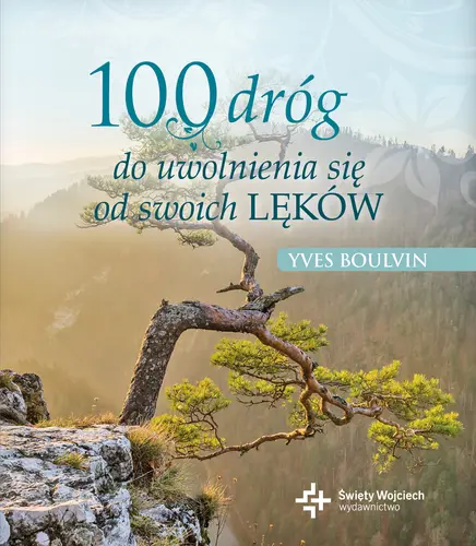 Okładka: 100 dróg do uwolnienia się od swoich lęków