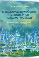 Okładka: Kształtowanie się wspólnoty i sił społecznych na Warmii i Mazurach